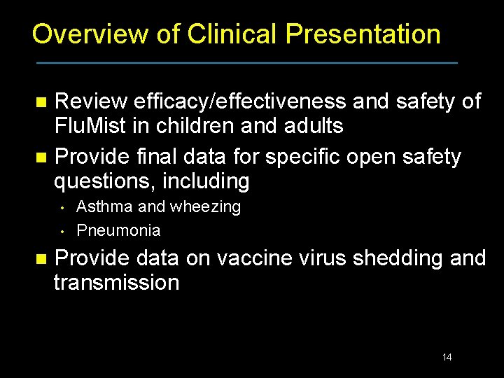 Overview of Clinical Presentation Review efficacy/effectiveness and safety of Flu. Mist in children and