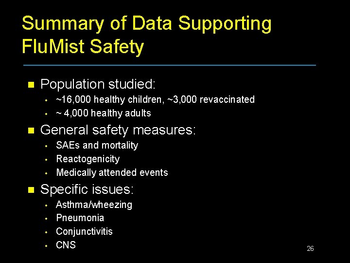 Summary of Data Supporting Flu. Mist Safety n Population studied: • • n General