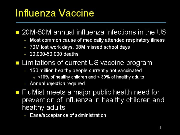 Influenza Vaccine n 20 M-50 M annual influenza infections in the US • •