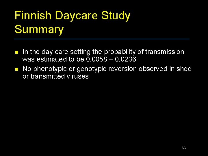 Finnish Daycare Study Summary n n In the day care setting the probability of