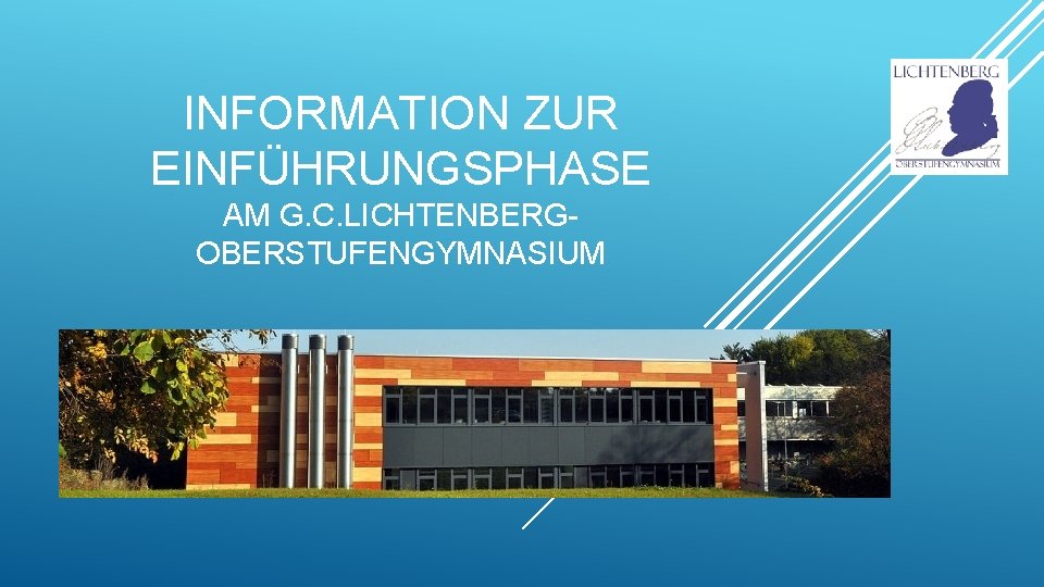 INFORMATION ZUR EINFÜHRUNGSPHASE AM G. C. LICHTENBERG OBERSTUFENGYMNASIUM 