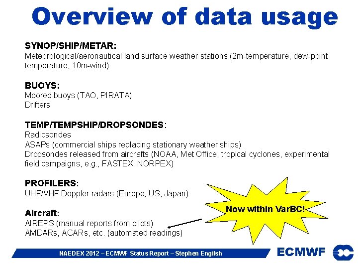 Overview of data usage SYNOP/SHIP/METAR: Meteorological/aeronautical land surface weather stations (2 m-temperature, dew-point temperature,