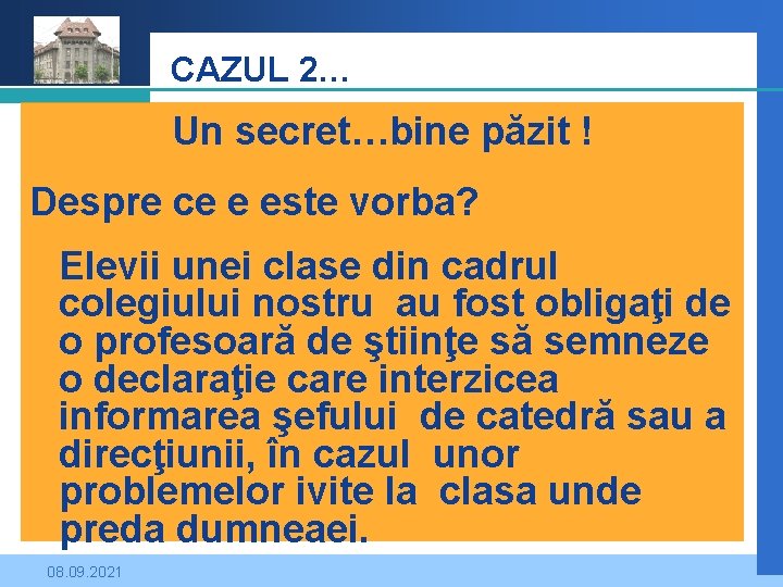 Company LOGO CAZUL 2… Un secret…bine păzit ! Despre ce e este vorba? Elevii