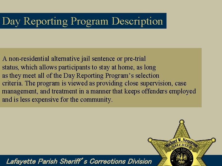 Day Reporting Program Description A non-residential alternative jail sentence or pre-trial status, which allows