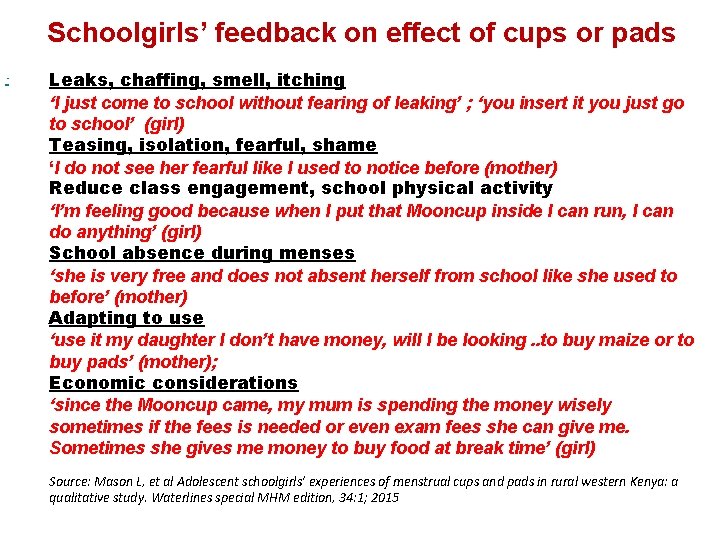 Schoolgirls’ feedback on effect of cups or pads ‘ Leaks, chaffing, smell, itching ‘I