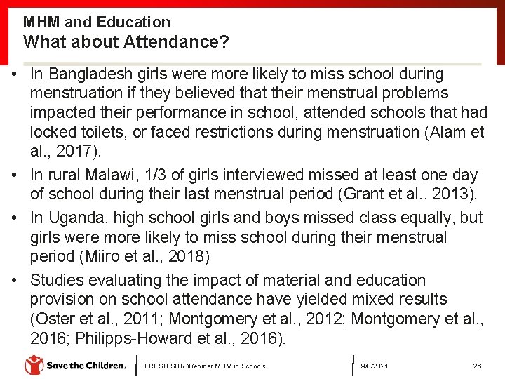 MHM and Education What about Attendance? • In Bangladesh girls were more likely to