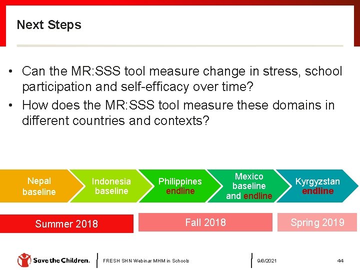 Next Steps • Can the MR: SSS tool measure change in stress, school participation