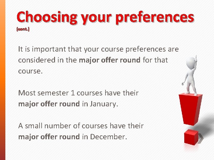 Choosing your preferences (cont. ) It is important that your course preferences are considered