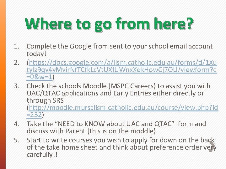 Where to go from here? 1. Complete the Google from sent to your school