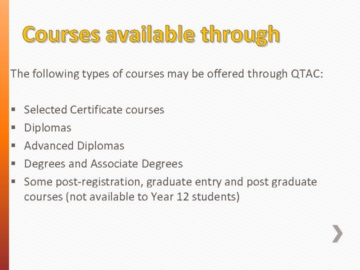 Courses available through The following types of courses may be offered through QTAC: §