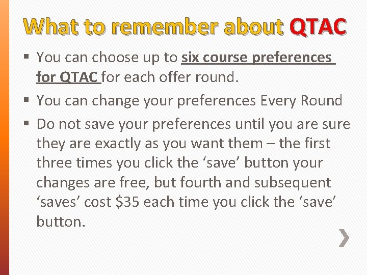 What to remember about QTAC § You can choose up to six course preferences