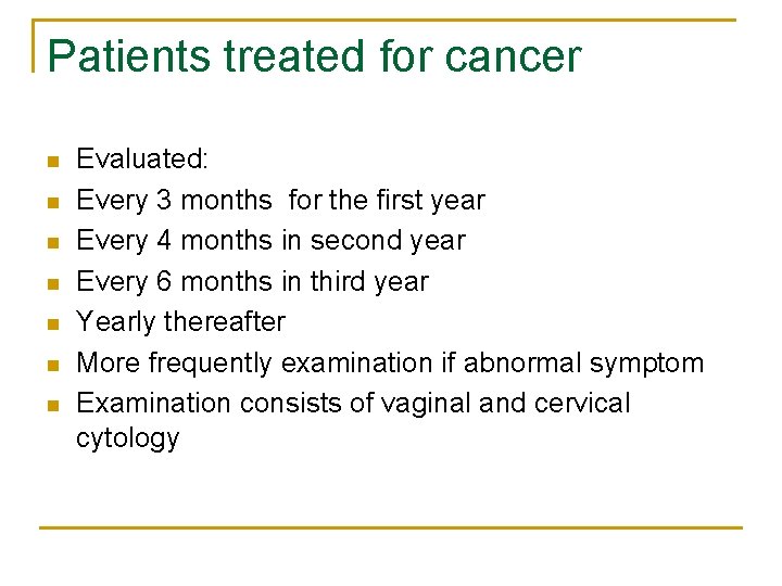 Patients treated for cancer n n n n Evaluated: Every 3 months for the