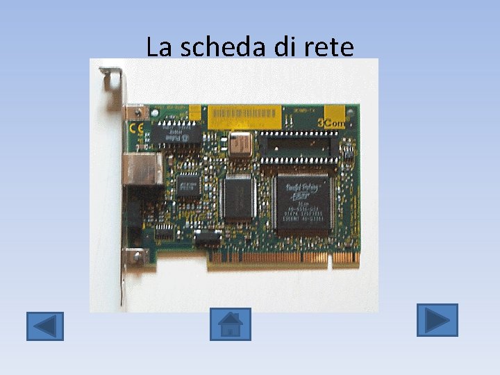 La scheda di rete 