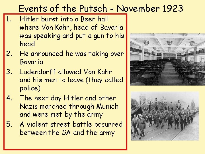 1. 2. 3. 4. 5. Events of the Putsch - November 1923 Hitler burst