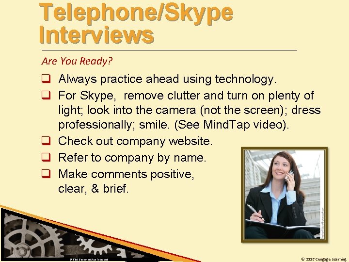 Telephone/Skype Interviews Are You Ready? q Always practice ahead using technology. q For Skype,