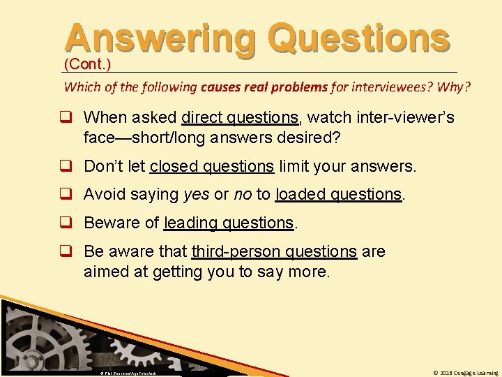 Answering Questions (Cont. ) Which of the following causes real problems for interviewees? Why?