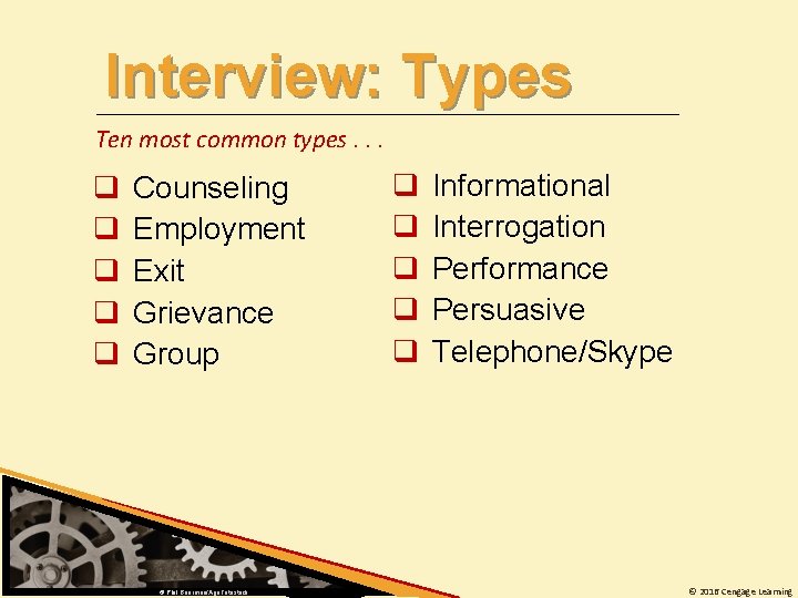 Interview: Types Ten most common types. . . q q q Counseling Employment Exit