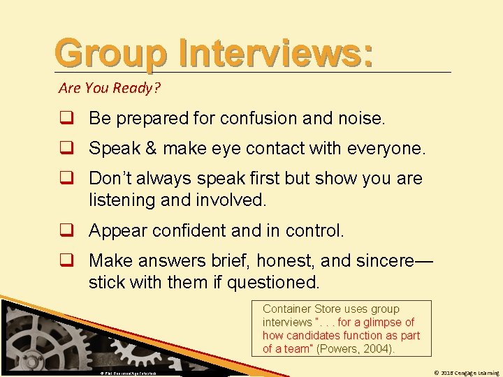 Group Interviews: Are You Ready? q Be prepared for confusion and noise. q Speak