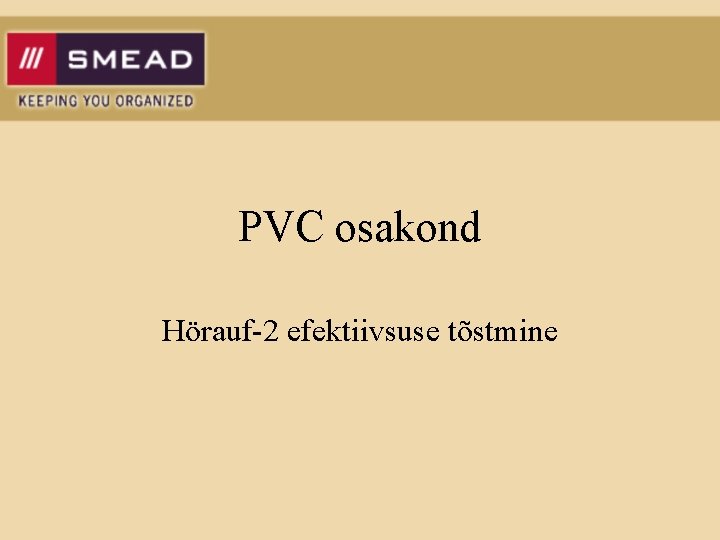 PVC osakond Hörauf-2 efektiivsuse tõstmine 