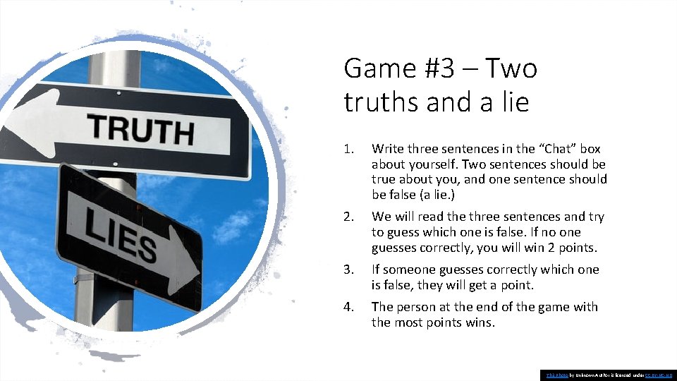 Game #3 – Two truths and a lie 1. Write three sentences in the