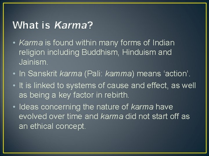 Karma What is Karma Karma is found within