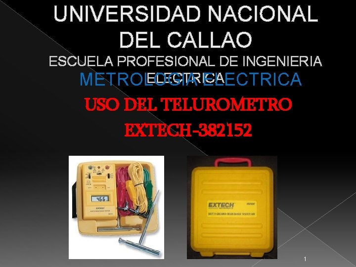 UNIVERSIDAD NACIONAL DEL CALLAO ESCUELA PROFESIONAL DE INGENIERIA ELECTRICA METROLOGIA ELECTRICA USO DEL TELUROMETRO