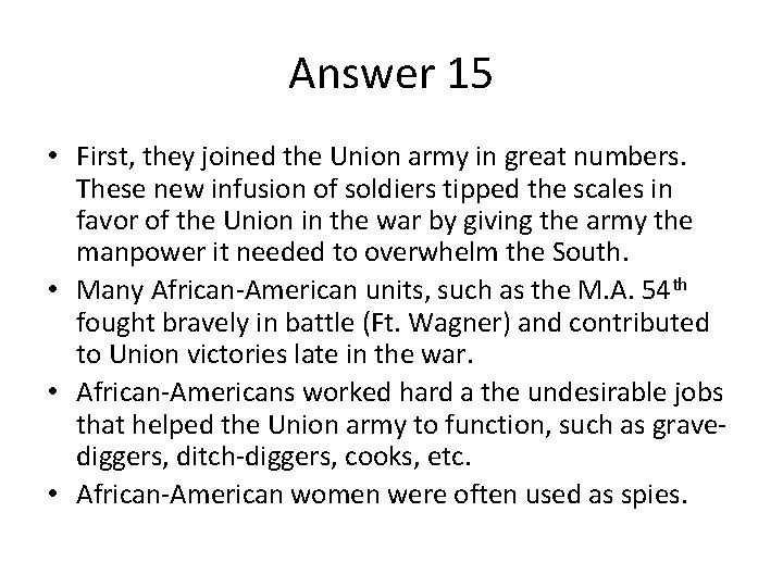 Answer 15 • First, they joined the Union army in great numbers. These new