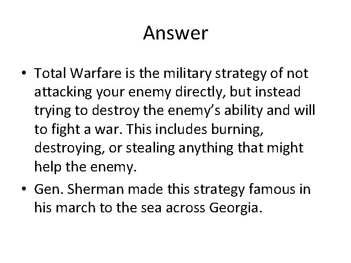 Answer • Total Warfare is the military strategy of not attacking your enemy directly,