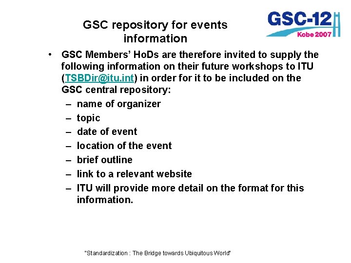 GSC repository for events information • GSC Members’ Ho. Ds are therefore invited to