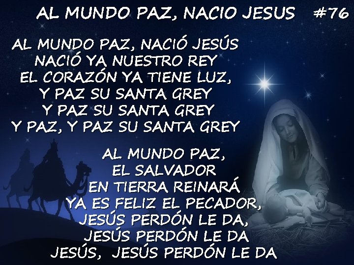 AL MUNDO PAZ, NACIO JESUS AL MUNDO PAZ, NACIÓ JESÚS NACIÓ YA NUESTRO REY