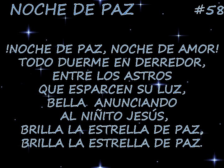 NOCHE DE PAZ #58 !NOCHE DE PAZ, NOCHE DE AMOR! TODO DUERME EN DERREDOR,