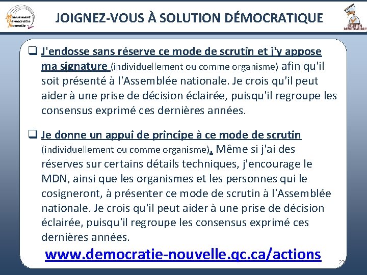 JOIGNEZ-VOUS À SOLUTION DÉMOCRATIQUE q J'endosse sans réserve ce mode de scrutin et j'y