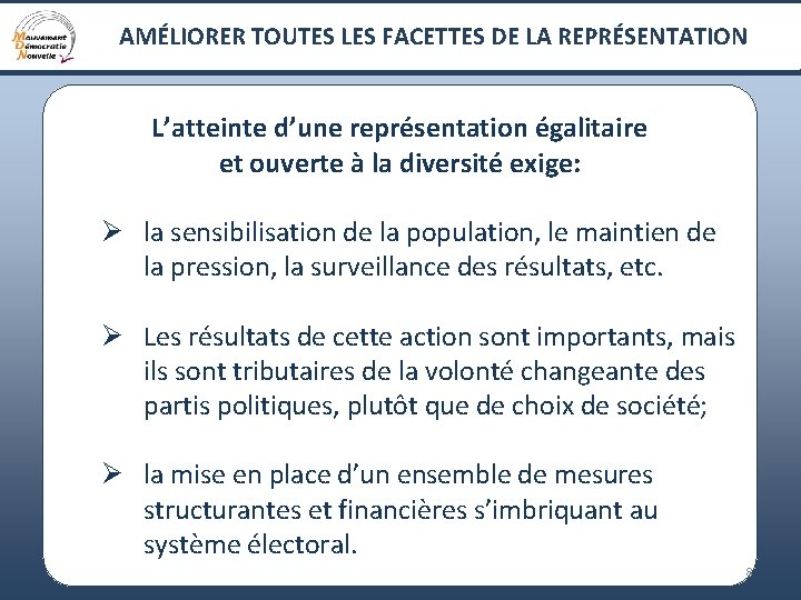 AMÉLIORER TOUTES LES FACETTES DE LA REPRÉSENTATION L’atteinte d’une représentation égalitaire et ouverte à