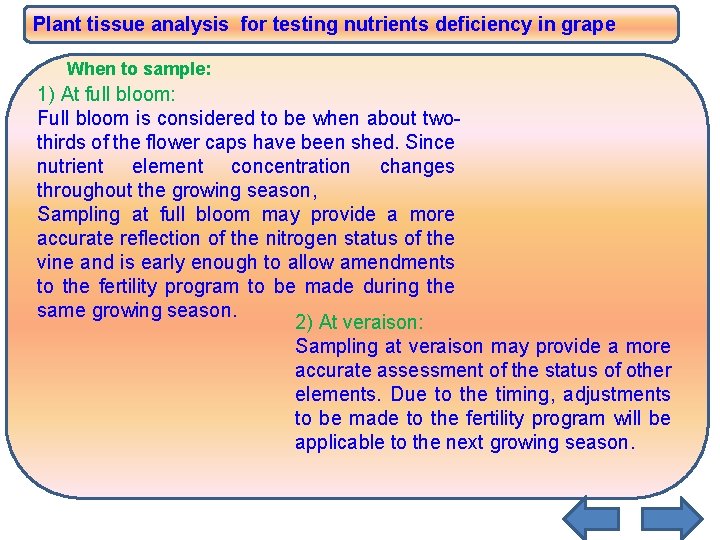 Plant tissue analysis for testing nutrients deficiency in grape When to sample: 1) At Plant tissue analysis for testing nutrients deficiency in grape When to sample: 1) At
