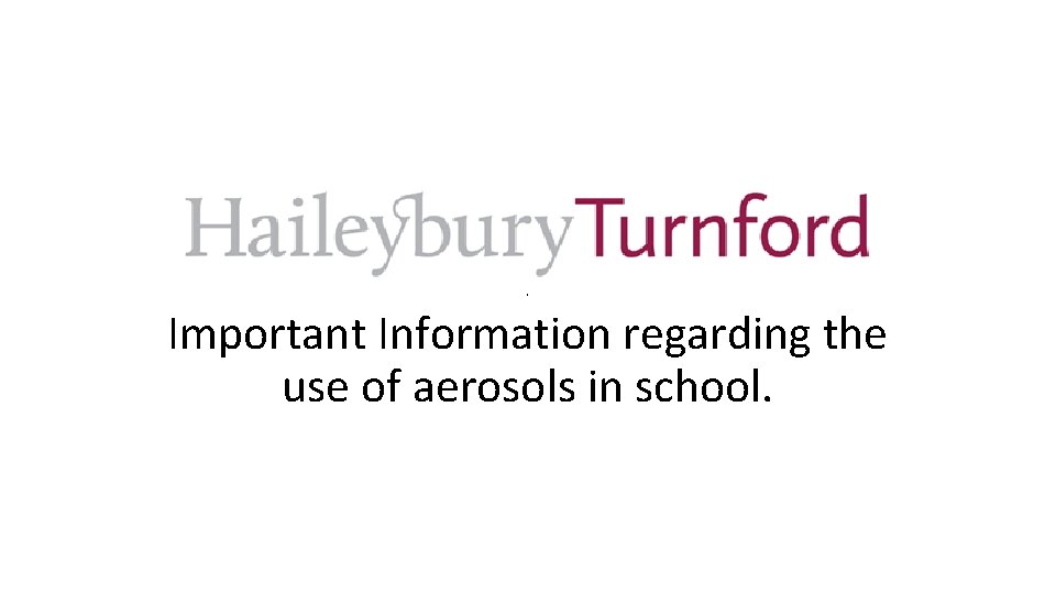 . Important Information regarding the use of aerosols in school. 