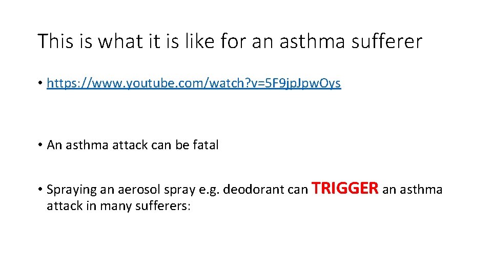 This is what it is like for an asthma sufferer • https: //www. youtube.