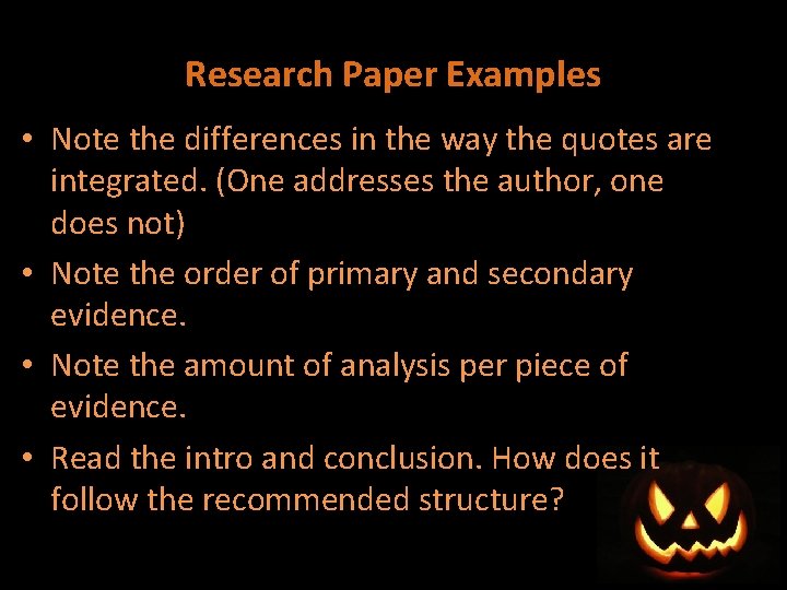 Research Paper Examples • Note the differences in the way the quotes are integrated. Research Paper Examples • Note the differences in the way the quotes are integrated.