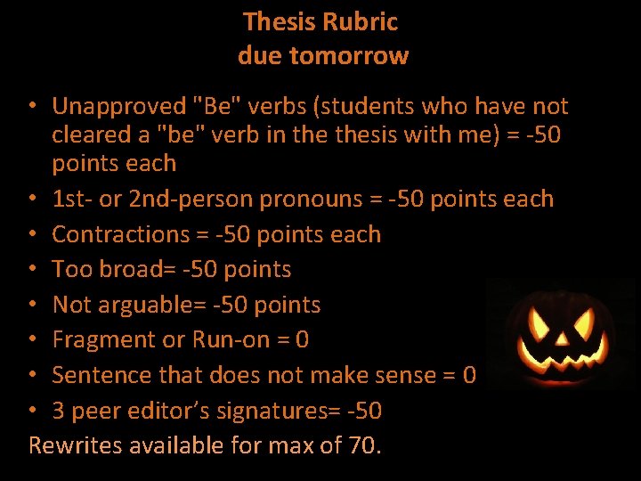 Thesis Rubric due tomorrow • Unapproved "Be" verbs (students who have not cleared a Thesis Rubric due tomorrow • Unapproved "Be" verbs (students who have not cleared a