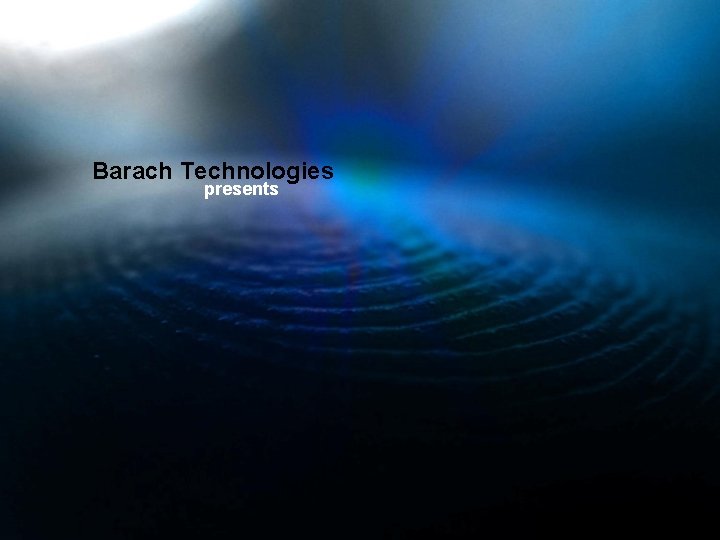 Barach Technologies presents 