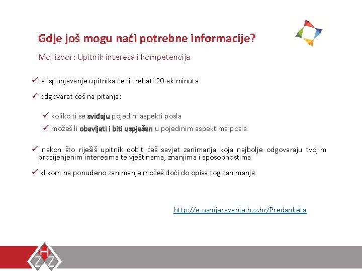 Gdje još mogu naći potrebne informacije? Moj izbor: Upitnik interesa i kompetencija ü za