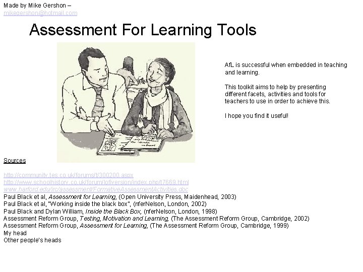 Made by Mike Gershon – mikegershon@hotmail. com Assessment For Learning Tools Af. L is