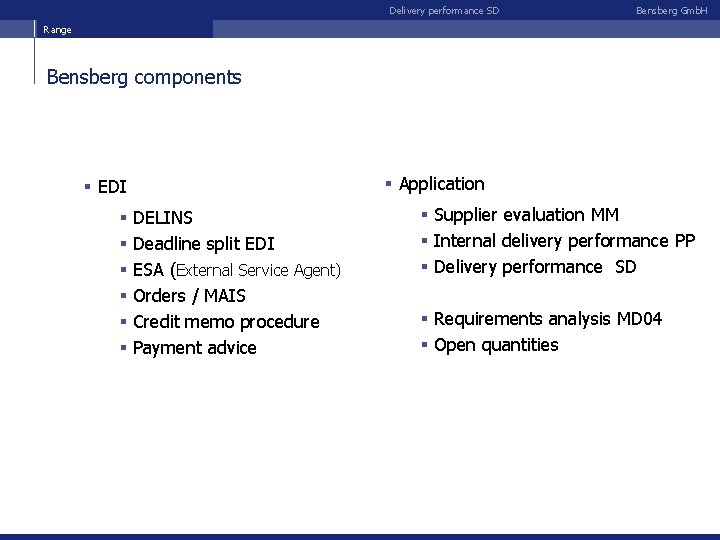 Delivery performance SD Bensberg Gmb. H Range Bensberg components § Application § EDI §