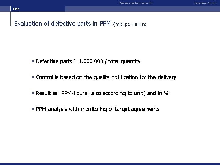 Delivery performance SD PPM Evaluation of defective parts in PPM (Parts per Million) §