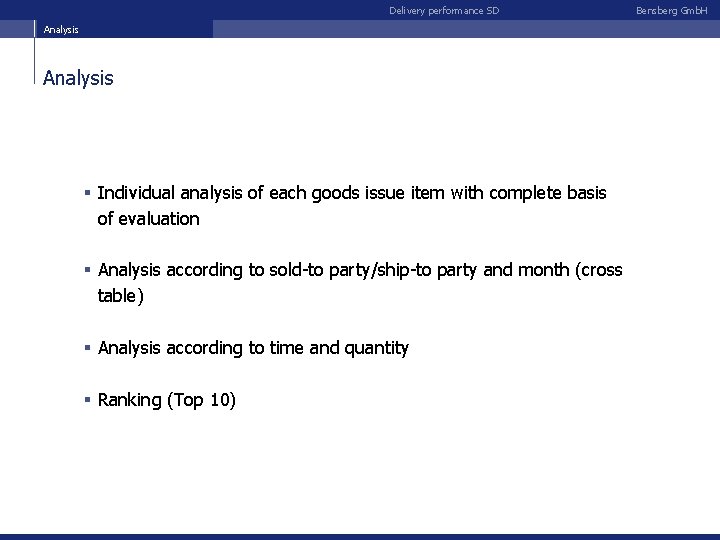 Delivery performance SD Analysis § Individual analysis of each goods issue item with complete