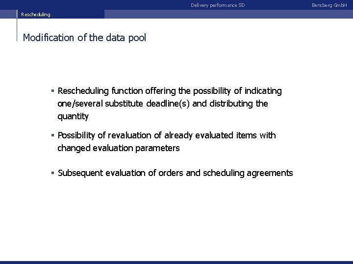 Delivery performance SD Rescheduling Modification of the data pool § Rescheduling function offering the