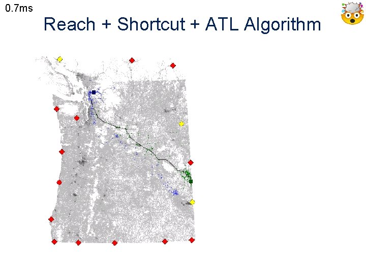 0. 7 ms Reach + Shortcut + ATL Algorithm 
