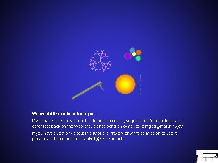 We would like to hear from you. . . If you have questions about