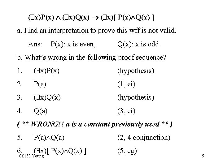 ( x)P(x) ( x)Q(x) ( x)[ P(x) Q(x) ] a. Find an interpretation to