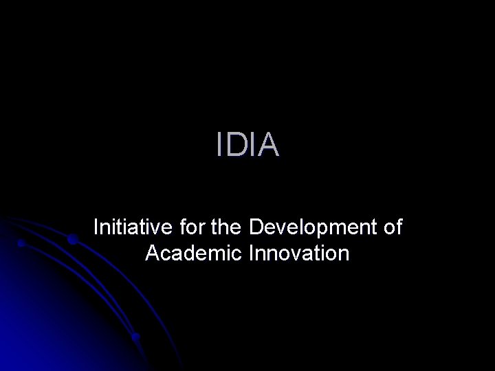 IDIA Initiative for the Development of Academic Innovation 