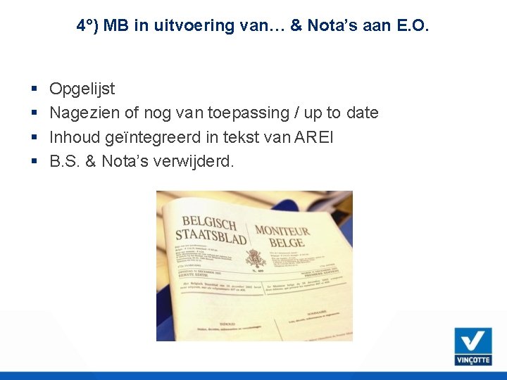 4°) MB in uitvoering van… & Nota’s aan E. O. Opgelijst Nagezien of nog